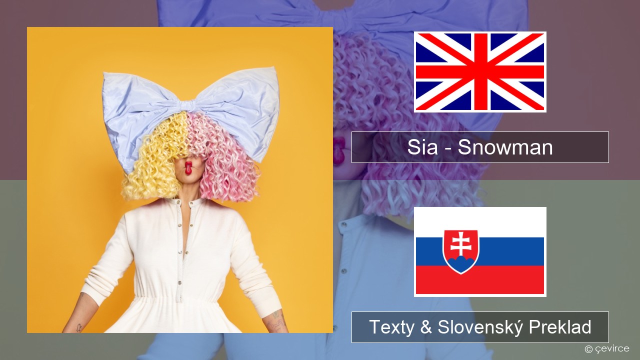 Sia – Snowman Anglický Texty & Slovenský Preklad