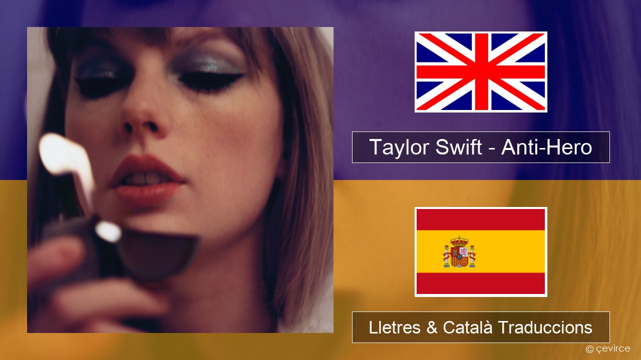 Taylor Swift – Anti-Hero Anglès Lletres & Català Traduccions