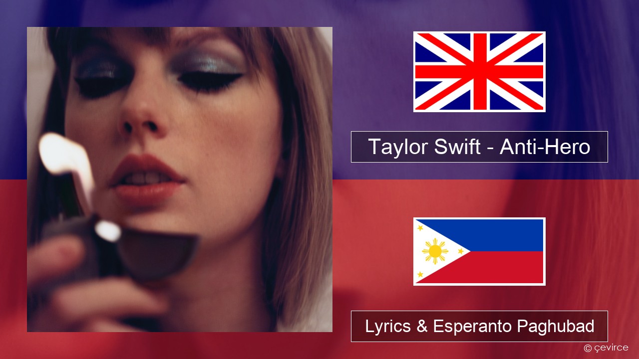 Taylor Swift – Anti-Hero English Lyrics & Esperanto Paghubad