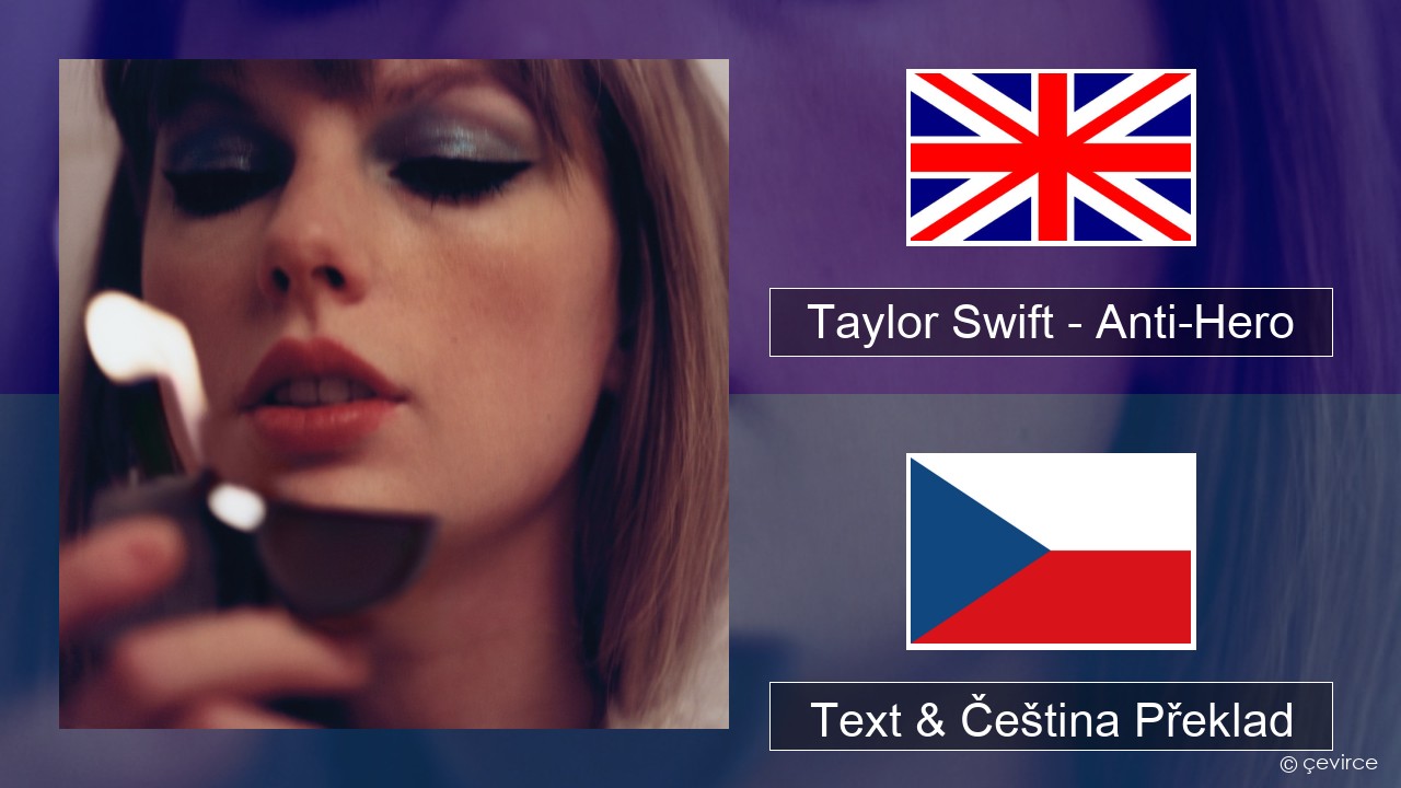 Taylor Swift – Anti-Hero Anglický Text & Čeština Překlad