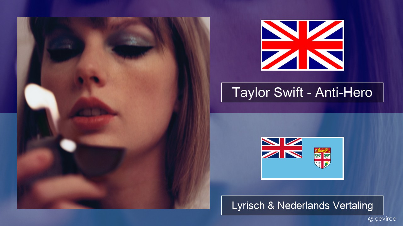 Taylor Swift – Anti-Hero Engels Lyrisch & Nederlands Vertaling