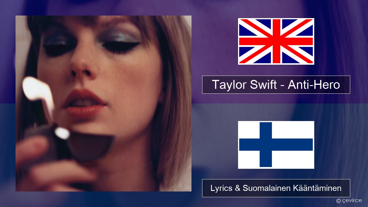 Taylor Swift – Anti-Hero Englanti Lyrics & Suomalainen Kääntäminen