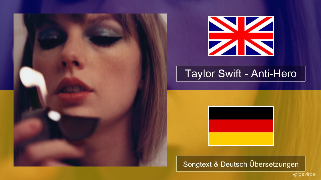 Taylor Swift – Anti-Hero Englisch Songtext & Deutsch Übersetzungen