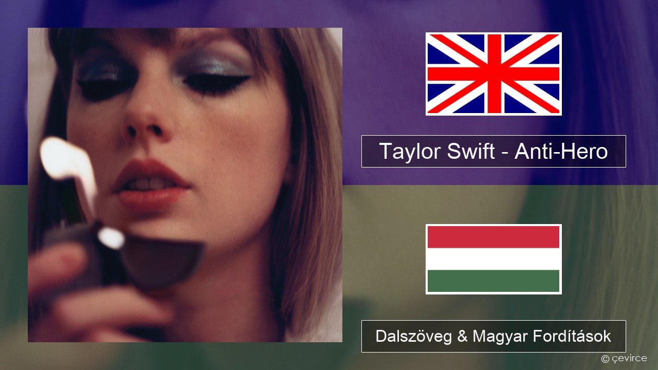 Taylor Swift – Anti-Hero Magyar Dalszöveg & Magyar Fordítások