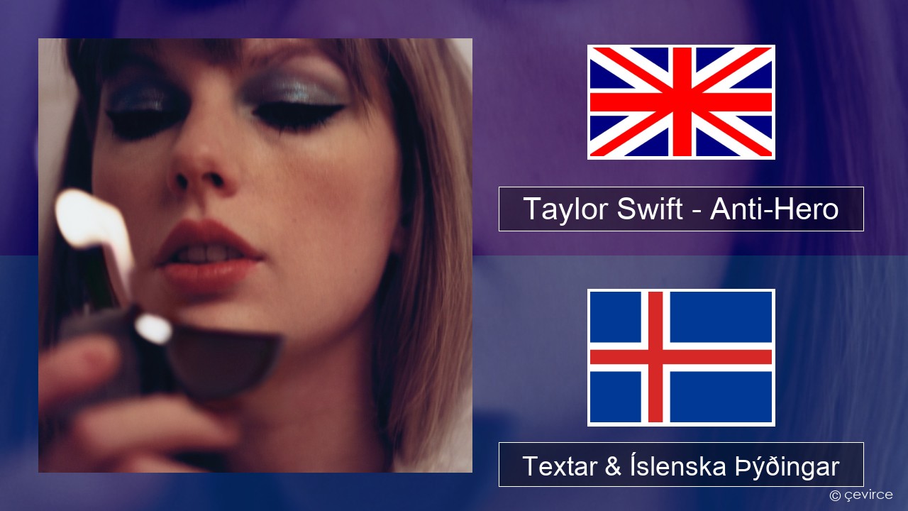 Taylor Swift – Anti-Hero Íslenska Textar & Íslenska Þýðingar