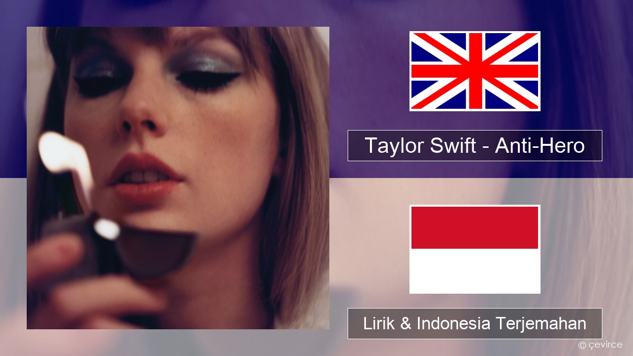 Taylor Swift – Anti-Hero Bahasa Indonesia Lirik & Indonesia Terjemahan