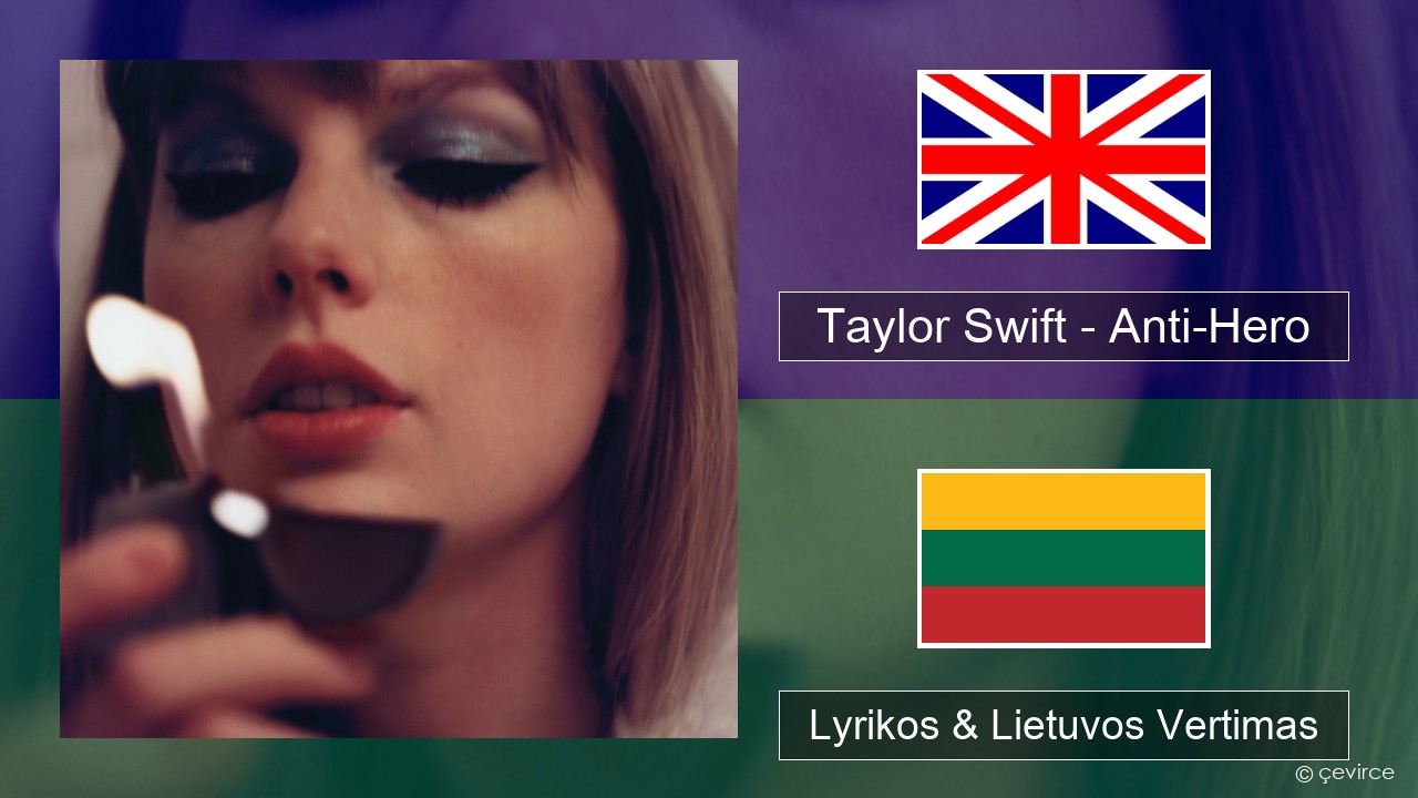 Taylor Swift – Anti-Hero Anglų Lyrikos & Lietuvos Vertimas