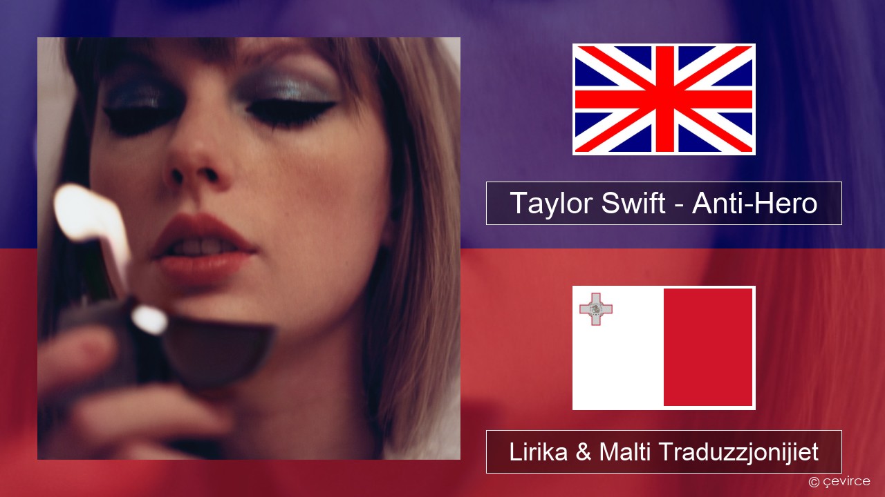 Taylor Swift – Anti-Hero Ingliż Lirika & Malti Traduzzjonijiet