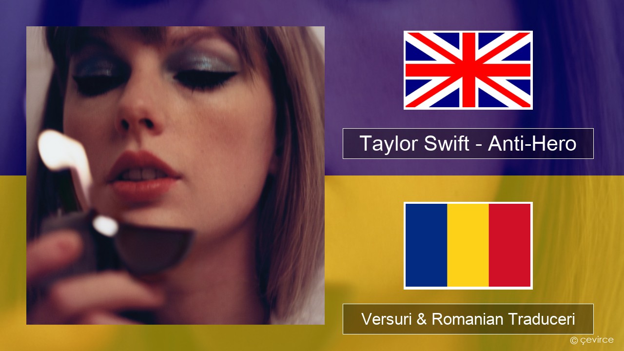 Taylor Swift – Anti-Hero Română Versuri & Romanian Traduceri