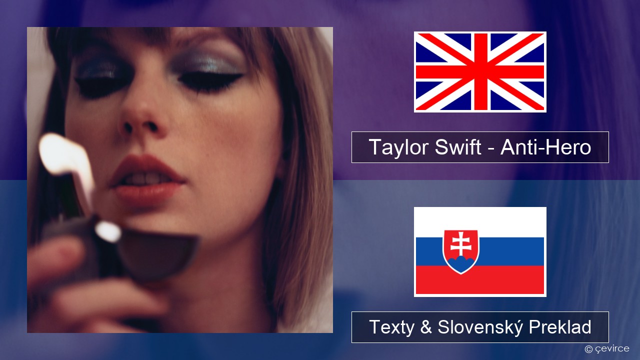 Taylor Swift – Anti-Hero Anglický Texty & Slovenský Preklad