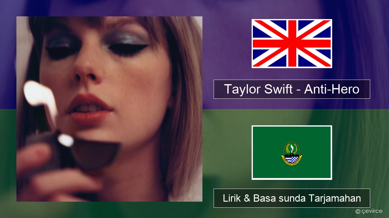 Taylor Swift – Anti-Hero Basa inggris Lirik & Basa sunda Tarjamahan