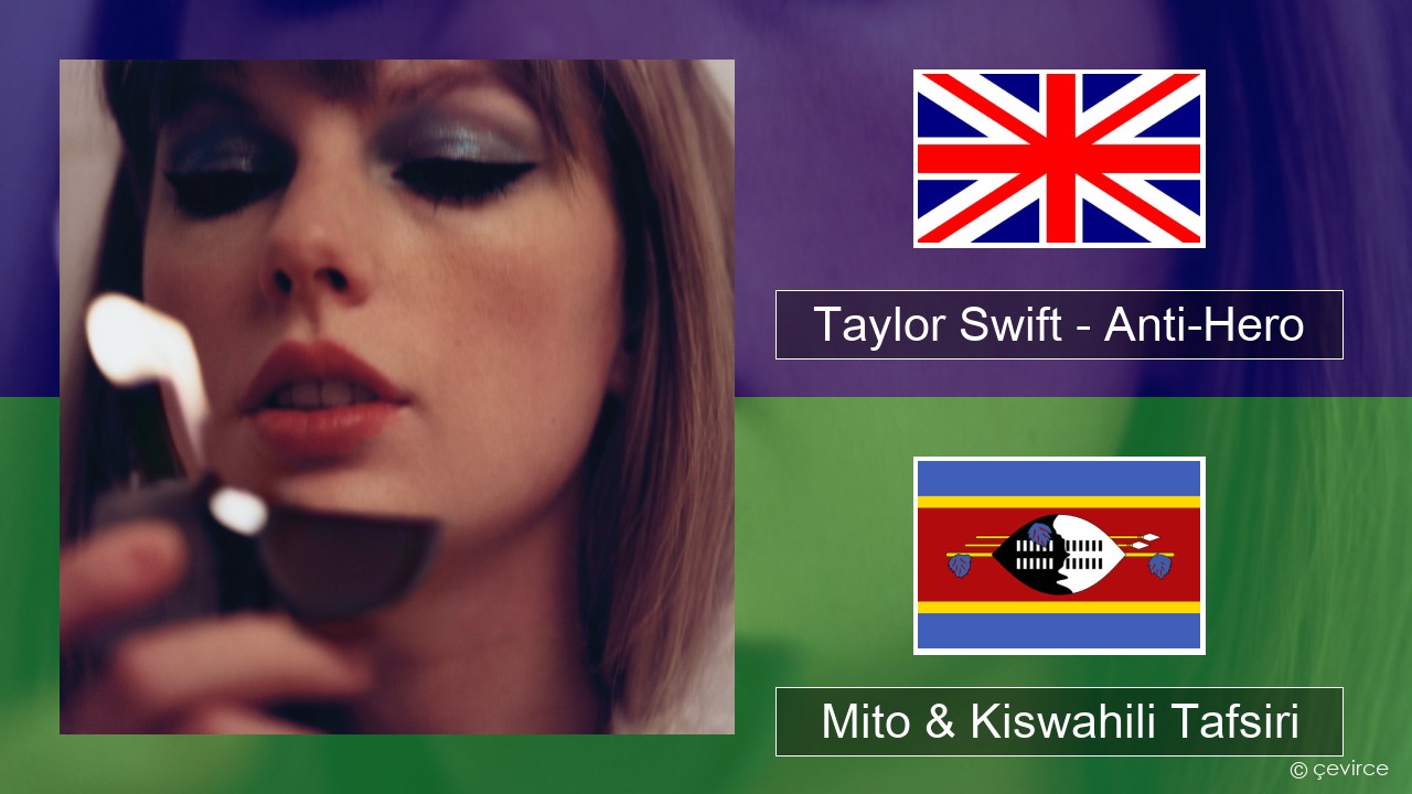 Taylor Swift – Anti-Hero Englishen Mito & Kiswahili Tafsiri