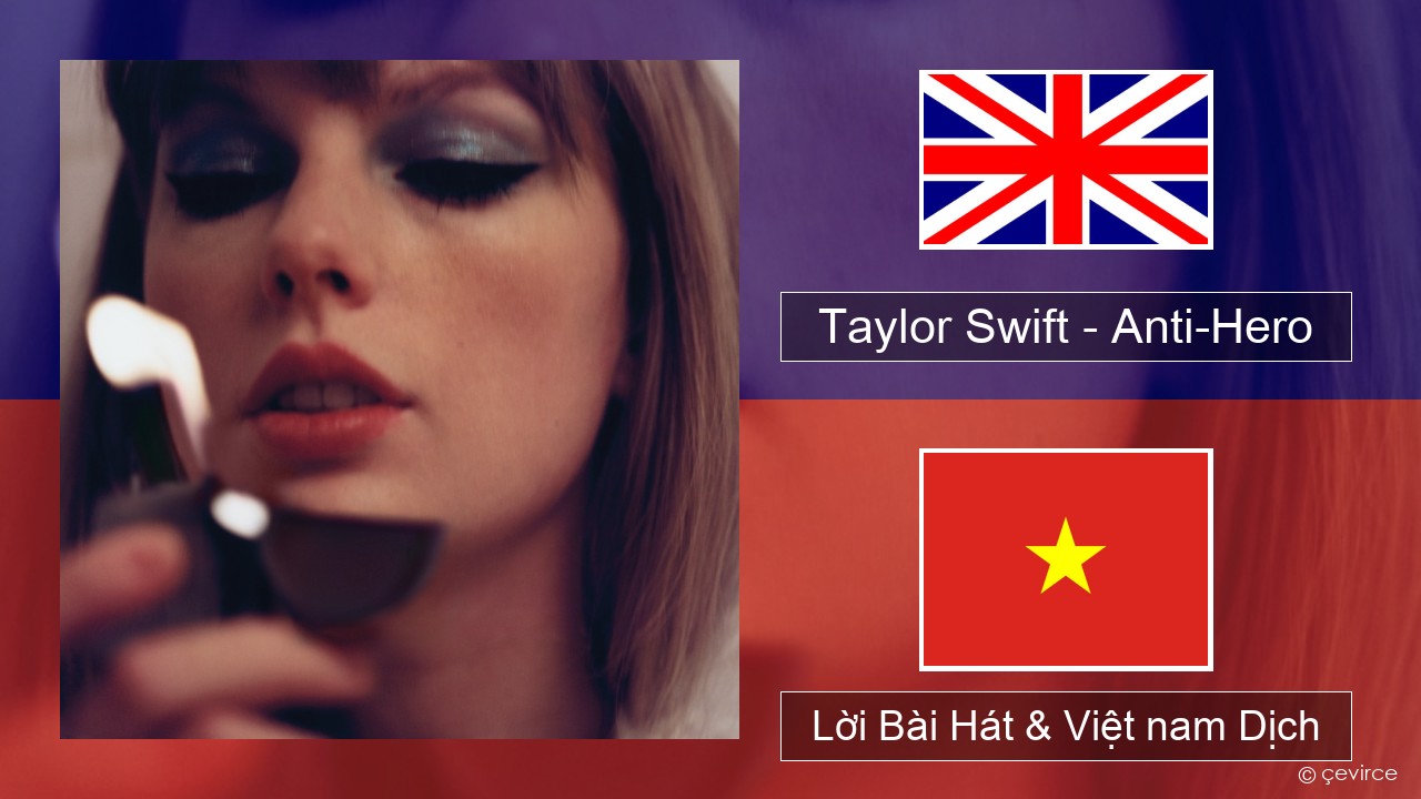 Taylor Swift – Anti-Hero Tiếng anh Lời Bài Hát & Việt nam Dịch