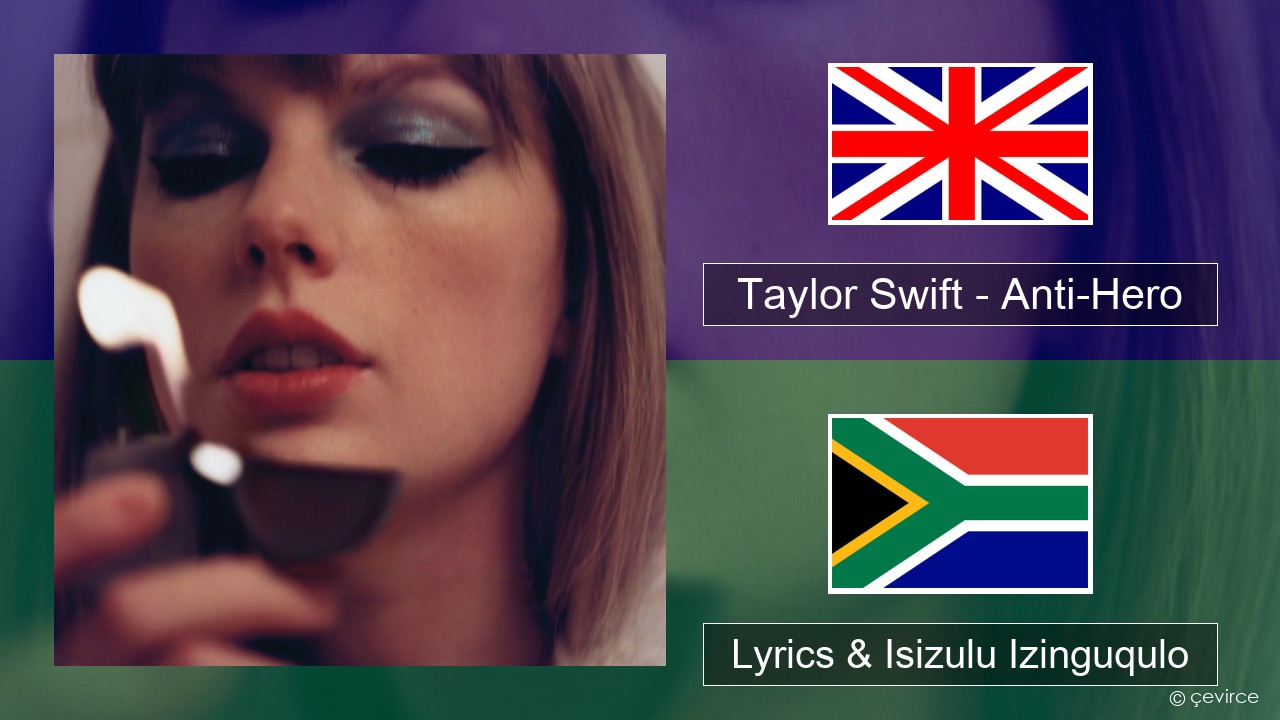 Taylor Swift – Anti-Hero Isizulu Lyrics & Isizulu Izinguqulo