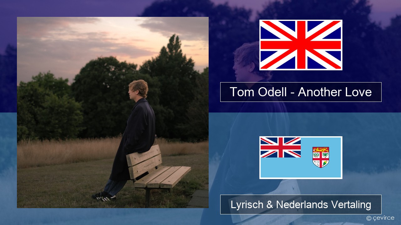 Tom Odell – Another Love Engels Lyrisch & Nederlands Vertaling