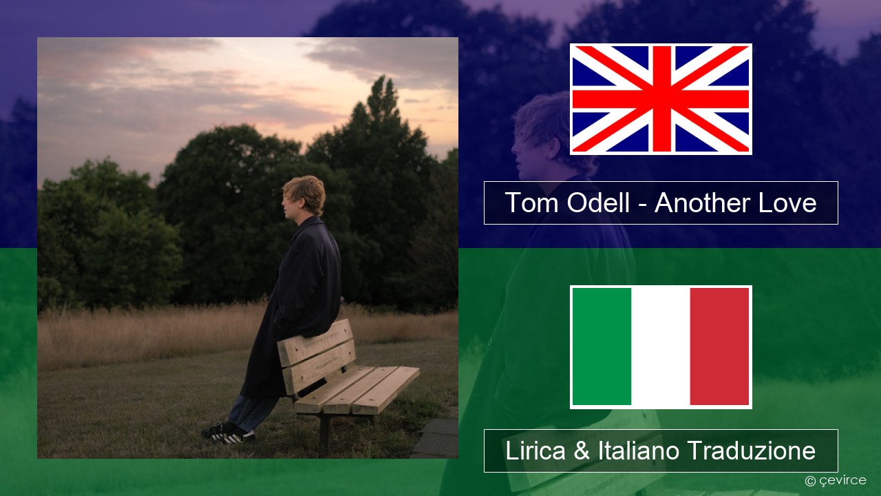 Tom Odell – Another Love Inglese Lirica & Italiano Traduzione