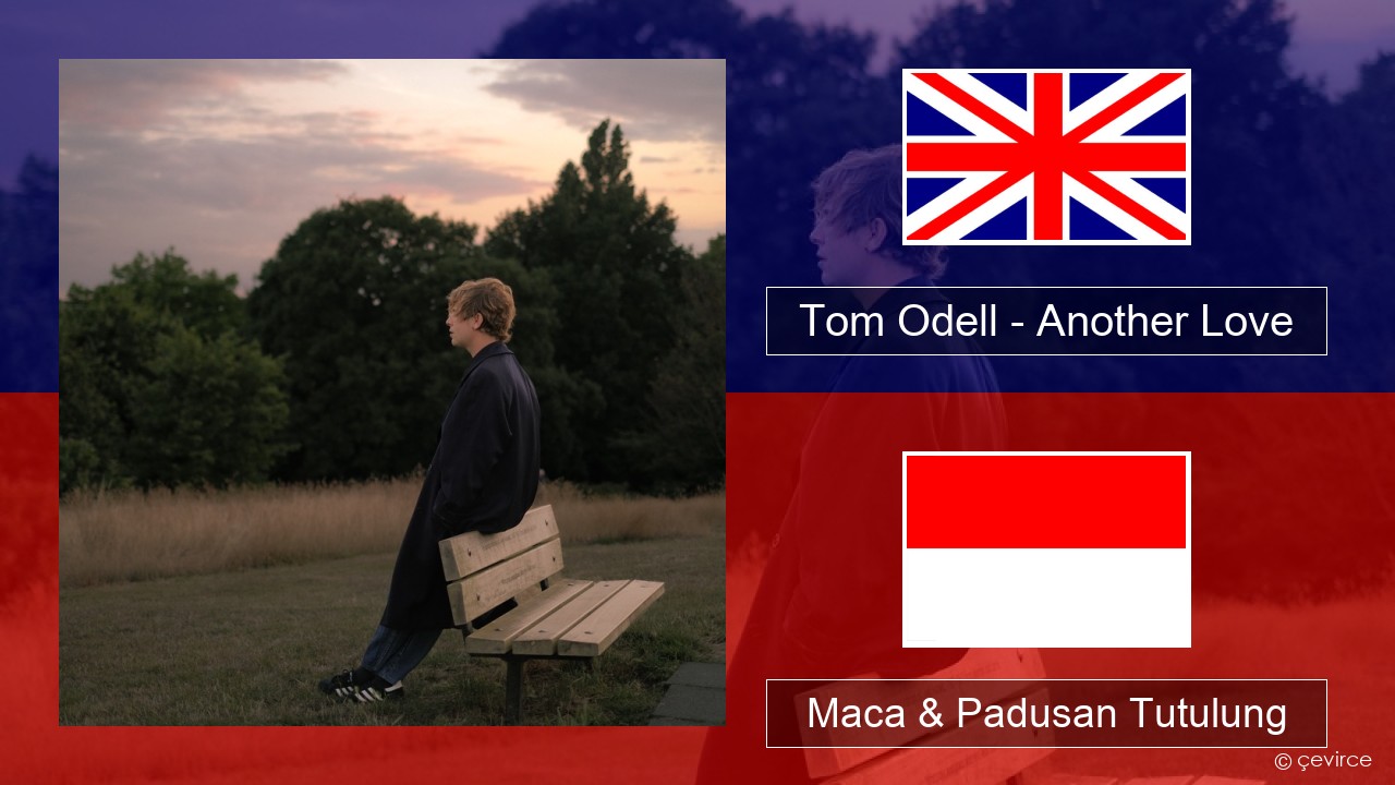 Tom Odell – Another Love Sing Maca & Padusan Tutulung