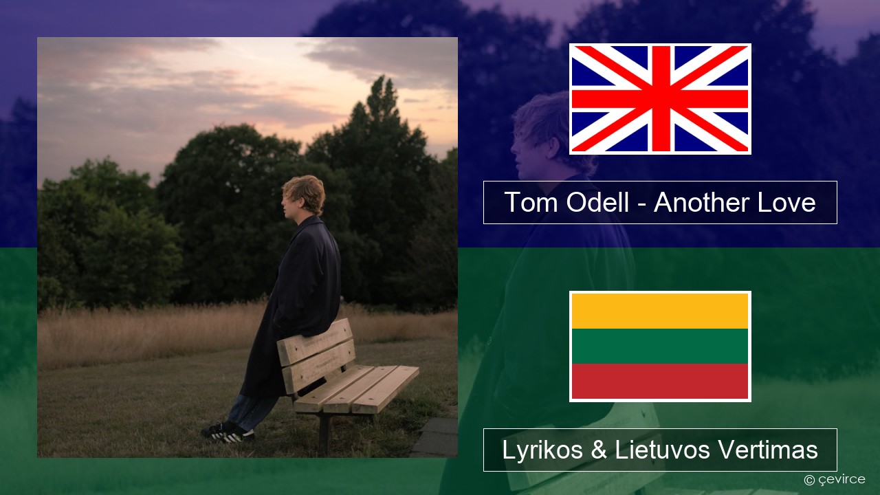 Tom Odell – Another Love Anglų Lyrikos & Lietuvos Vertimas