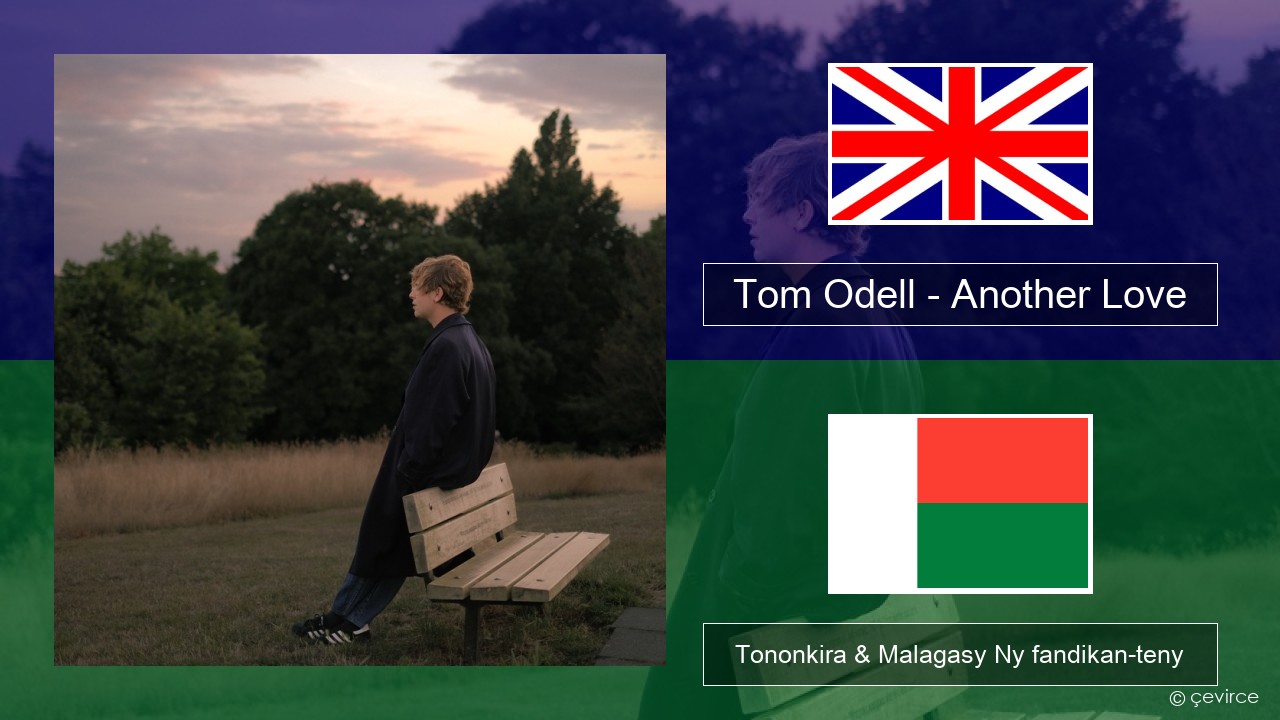 Tom Odell – Another Love Malagasy Tononkira & Malagasy Ny fandikan-teny