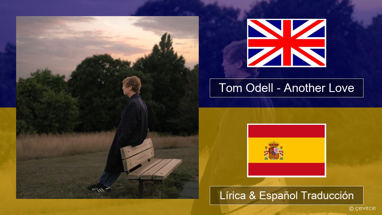 Tom Odell – Another Love Ingl Lírica & Español Traducción