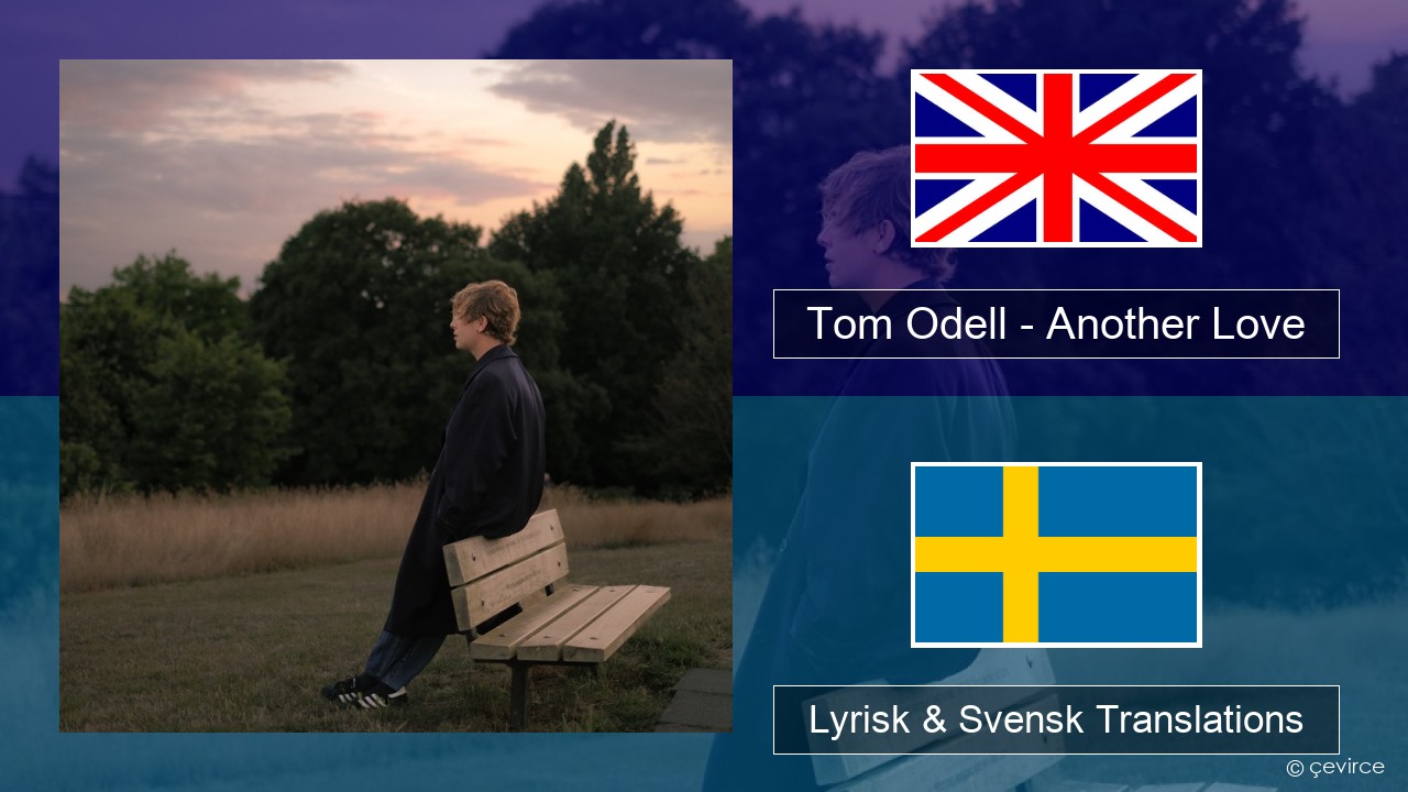 Tom Odell – Another Love Engelsk Lyrisk & Svensk Translations