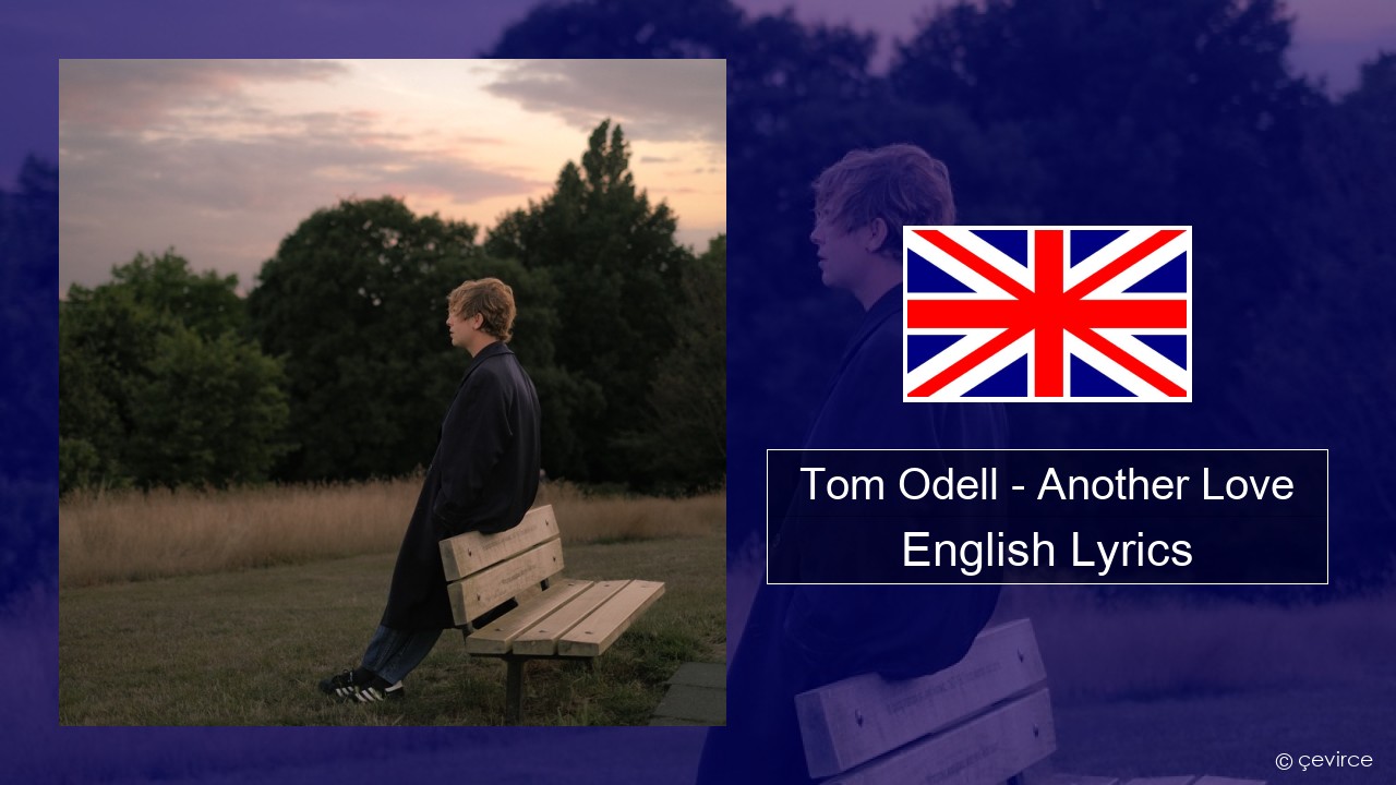 Tom Odell – Another Love English Lyrics