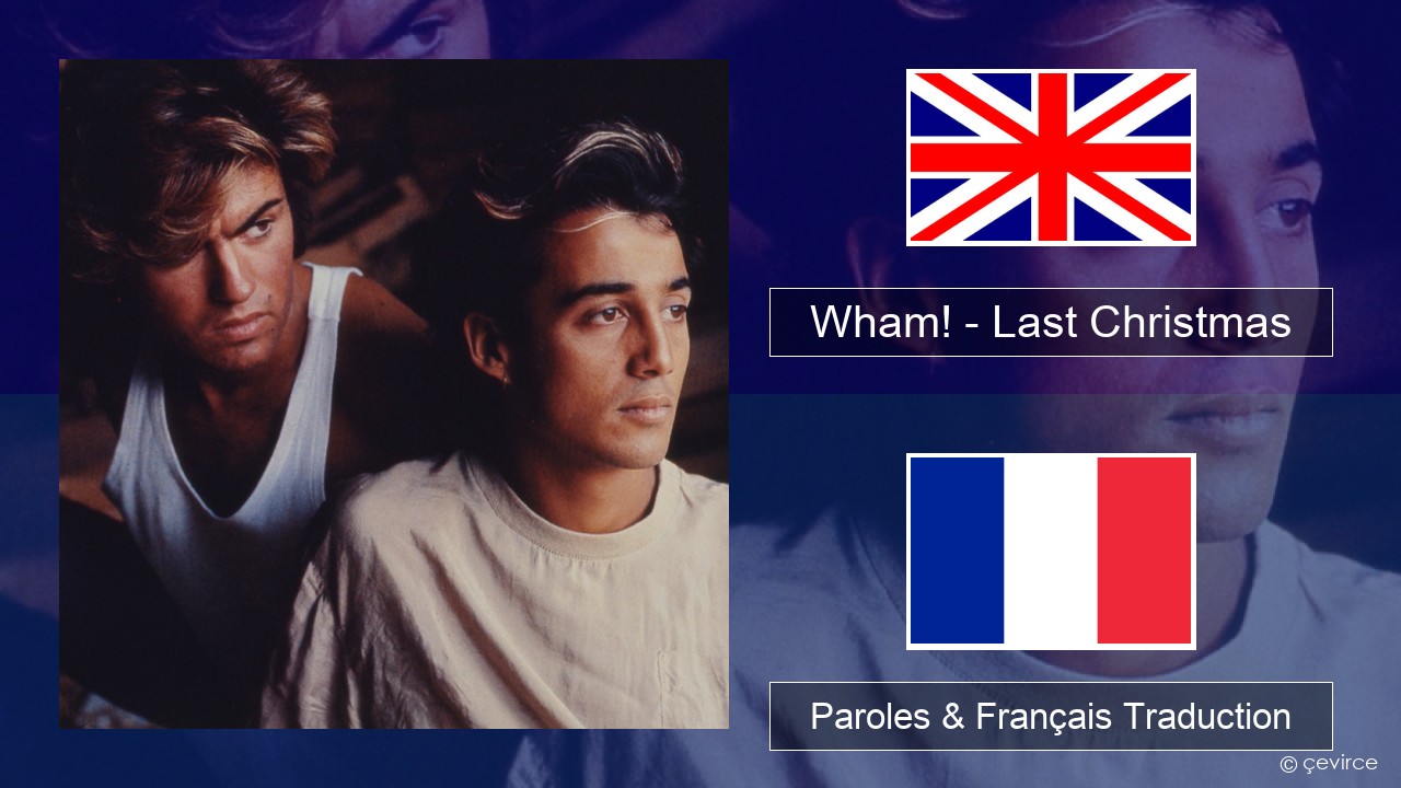 Wham! – Last Christmas Anglais Paroles & Français Traduction