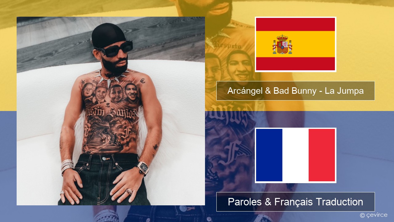 Arcángel & Bad Bunny – La Jumpa Espagnol Paroles & Français Traduction