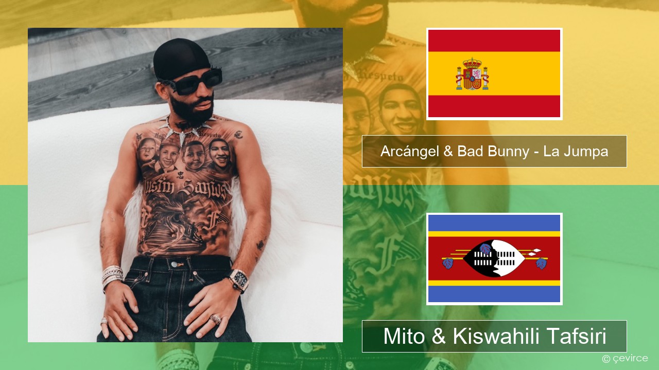 Arcángel & Bad Bunny – La Jumpa Kihispania Mito & Kiswahili Tafsiri