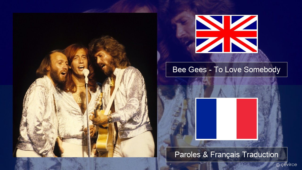 Bee Gees – To Love Somebody Anglais Paroles & Français Traduction