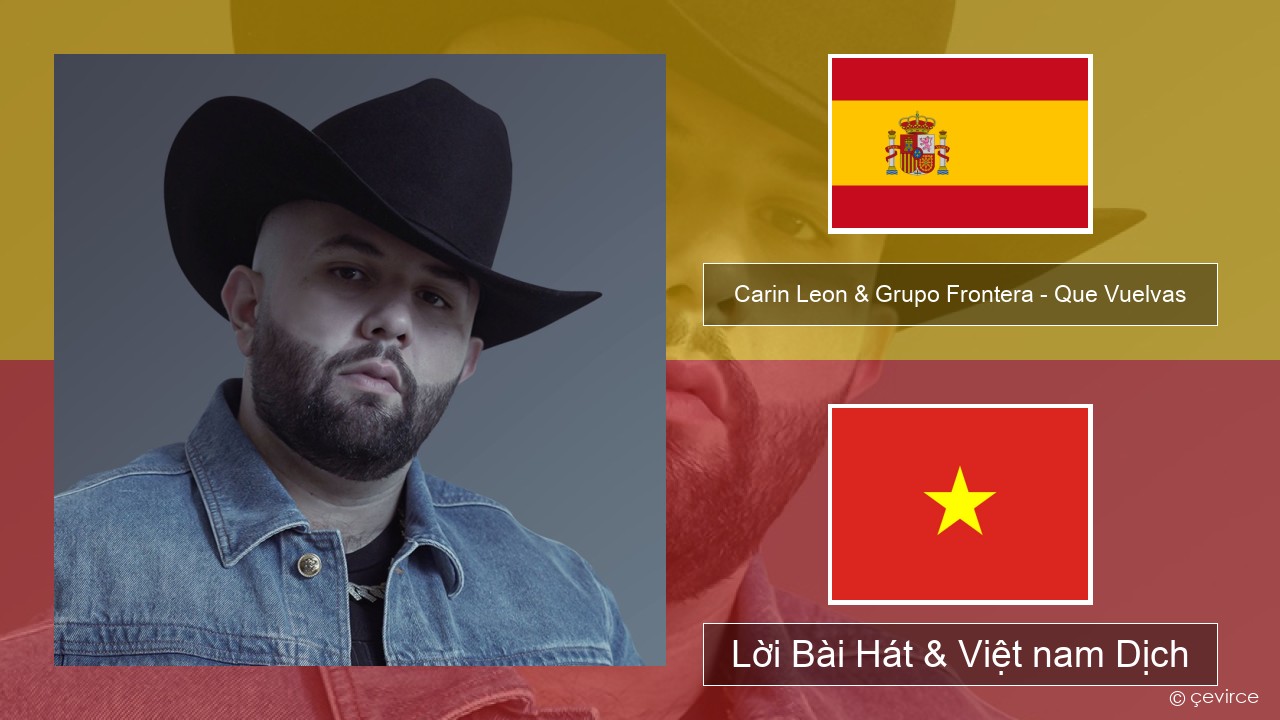 Carin Leon & Grupo Frontera – Que Vuelvas Tiếng tây ban nha Lời Bài Hát & Việt nam Dịch