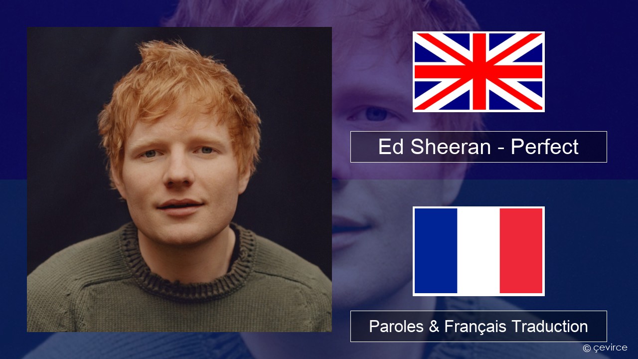 Ed Sheeran – Perfect Anglais Paroles & Français Traduction