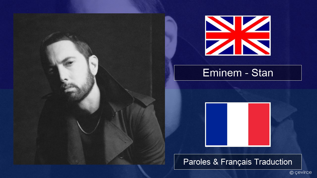 Eminem – Stan (feat. Dido) Anglais Paroles & Français Traduction