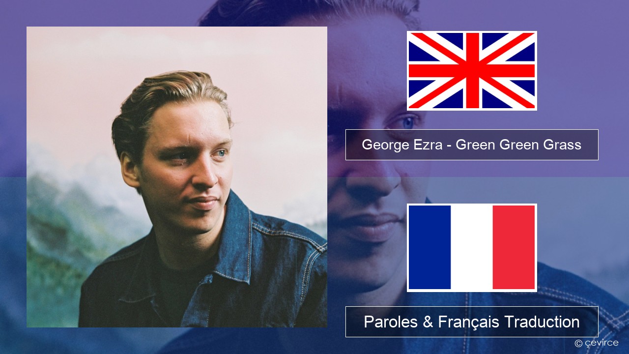 George Ezra – Green Green Grass Anglais Paroles & Français Traduction