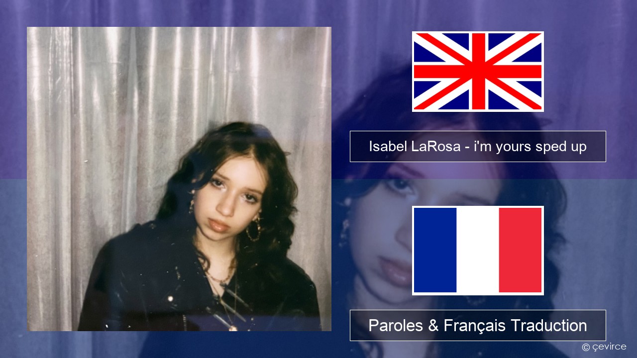 Isabel LaRosa – i’m yours sped up Anglais Paroles & Français Traduction