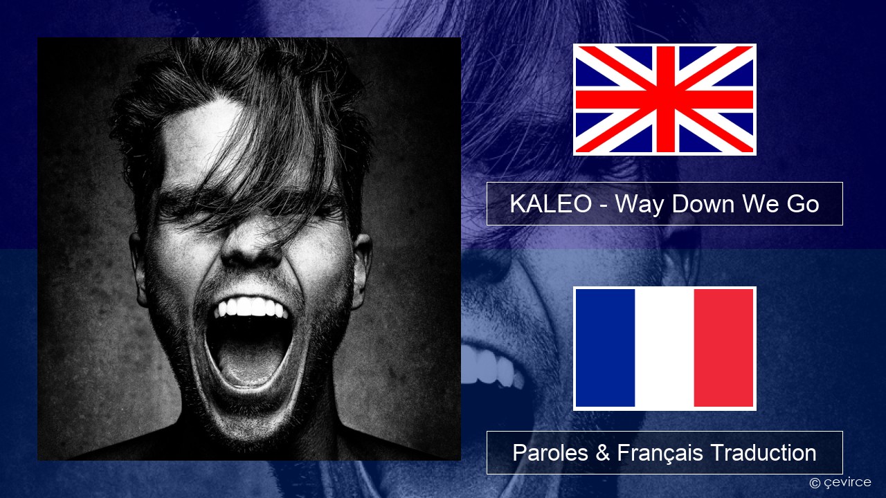 KALEO – Way Down We Go Anglais Paroles & Français Traduction