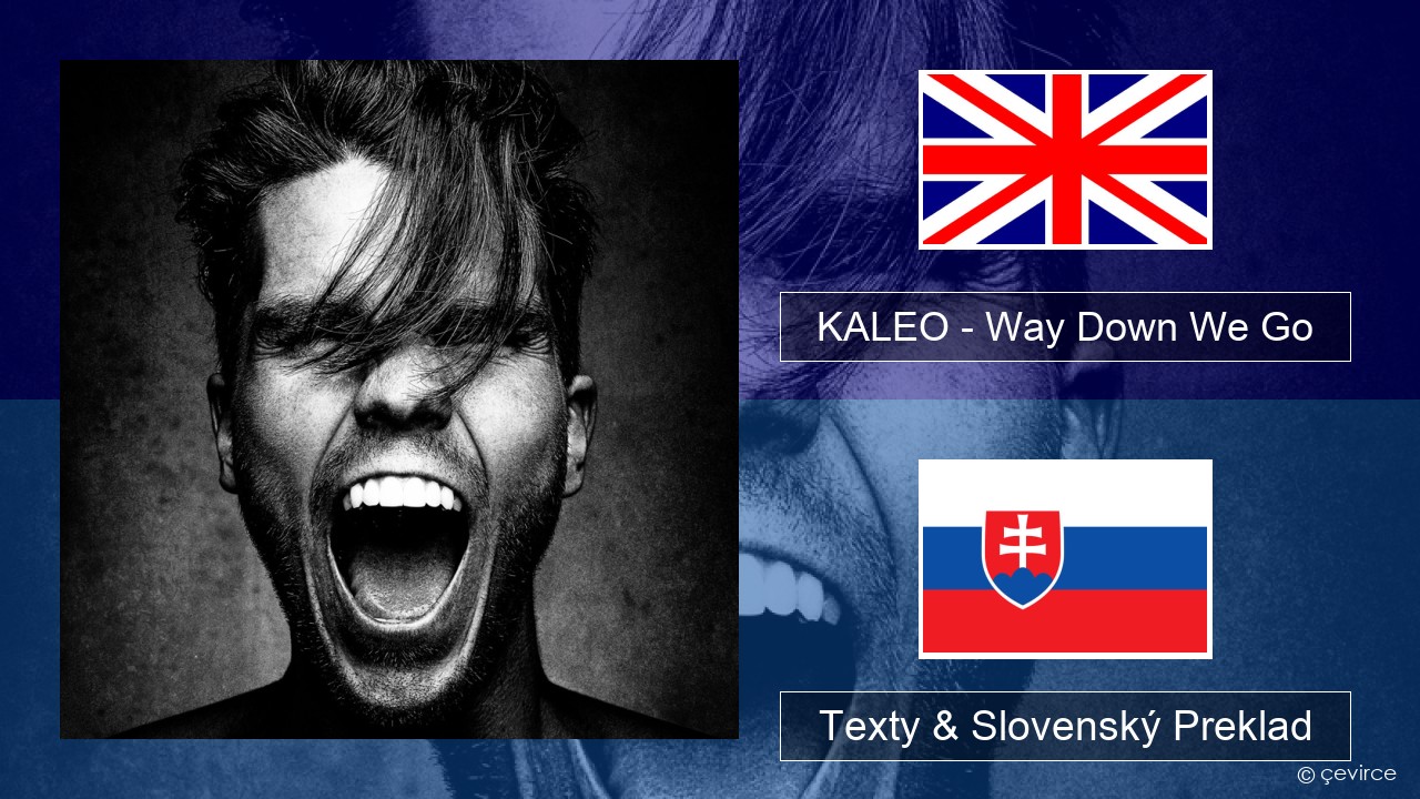 KALEO – Way Down We Go Anglický Texty & Slovenský Preklad