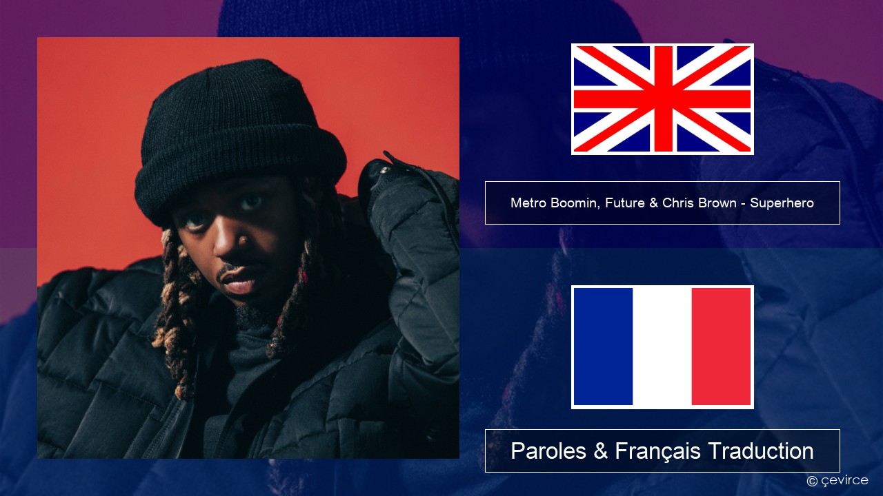 Metro Boomin, Future & Chris Brown – Superhero (Heroes & Villains) Anglais Paroles & Français Traduction