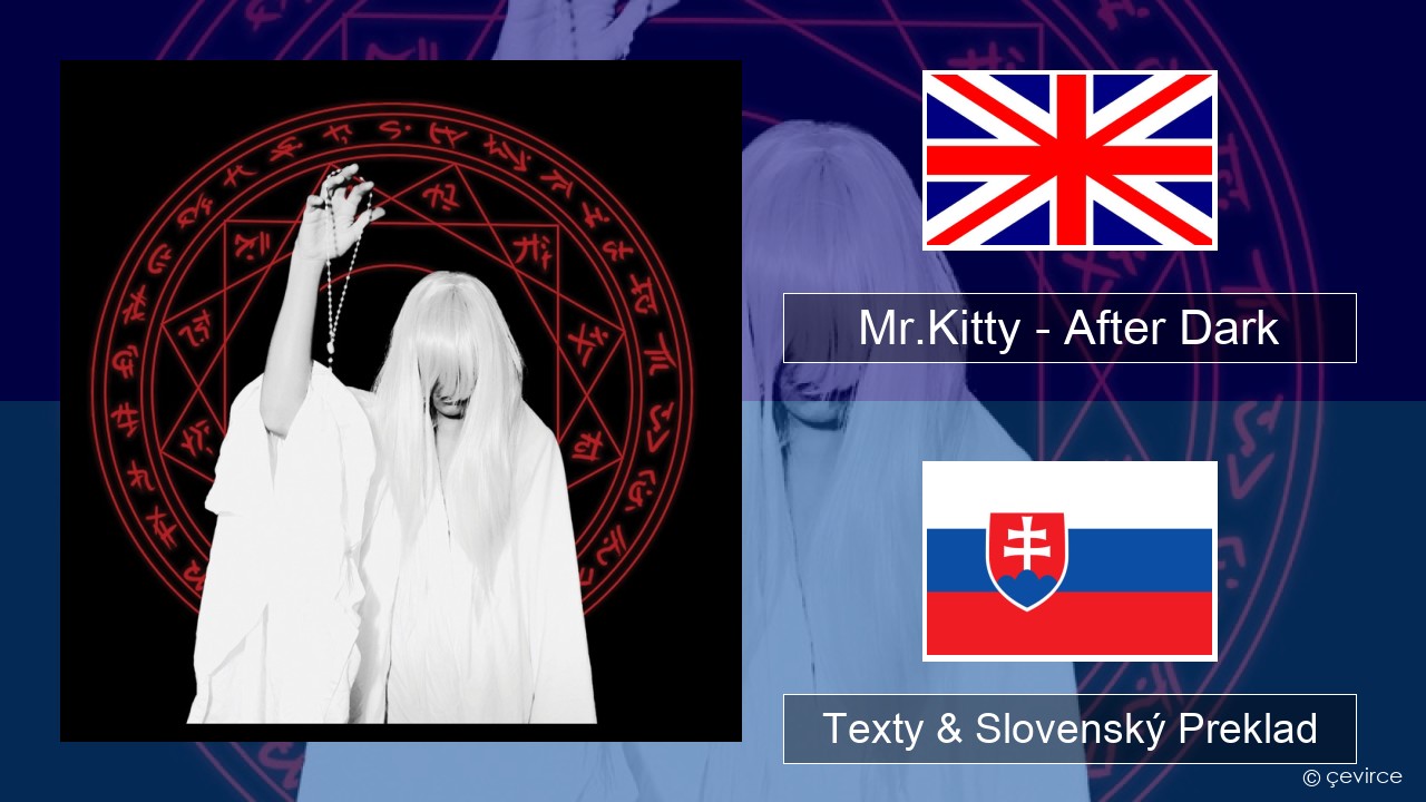 Mr.Kitty – After Dark Anglický Texty & Slovenský Preklad