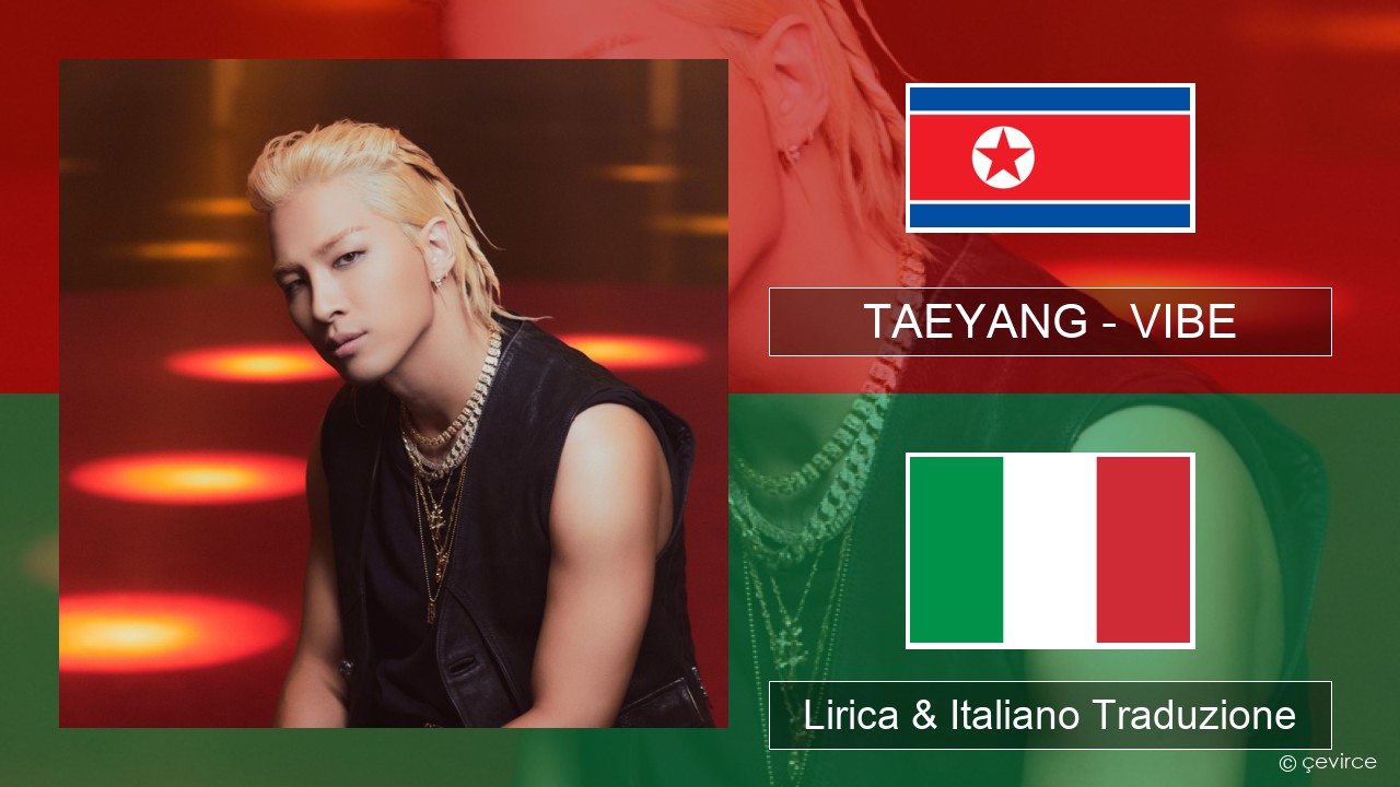 TAEYANG – VIBE (feat. Jimin of BTS) Coreano Lirica & Italiano Traduzione