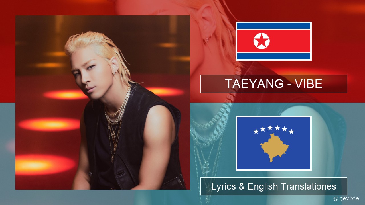 TAEYANG – VIBE (feat. Jimin of BTS) Coreanica Lyrics & English Translationes
