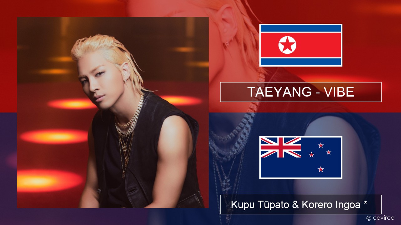 TAEYANG – VIBE (feat. Jimin of BTS) Reo kōrea Kupu Tūpato & Korero Ingoa *