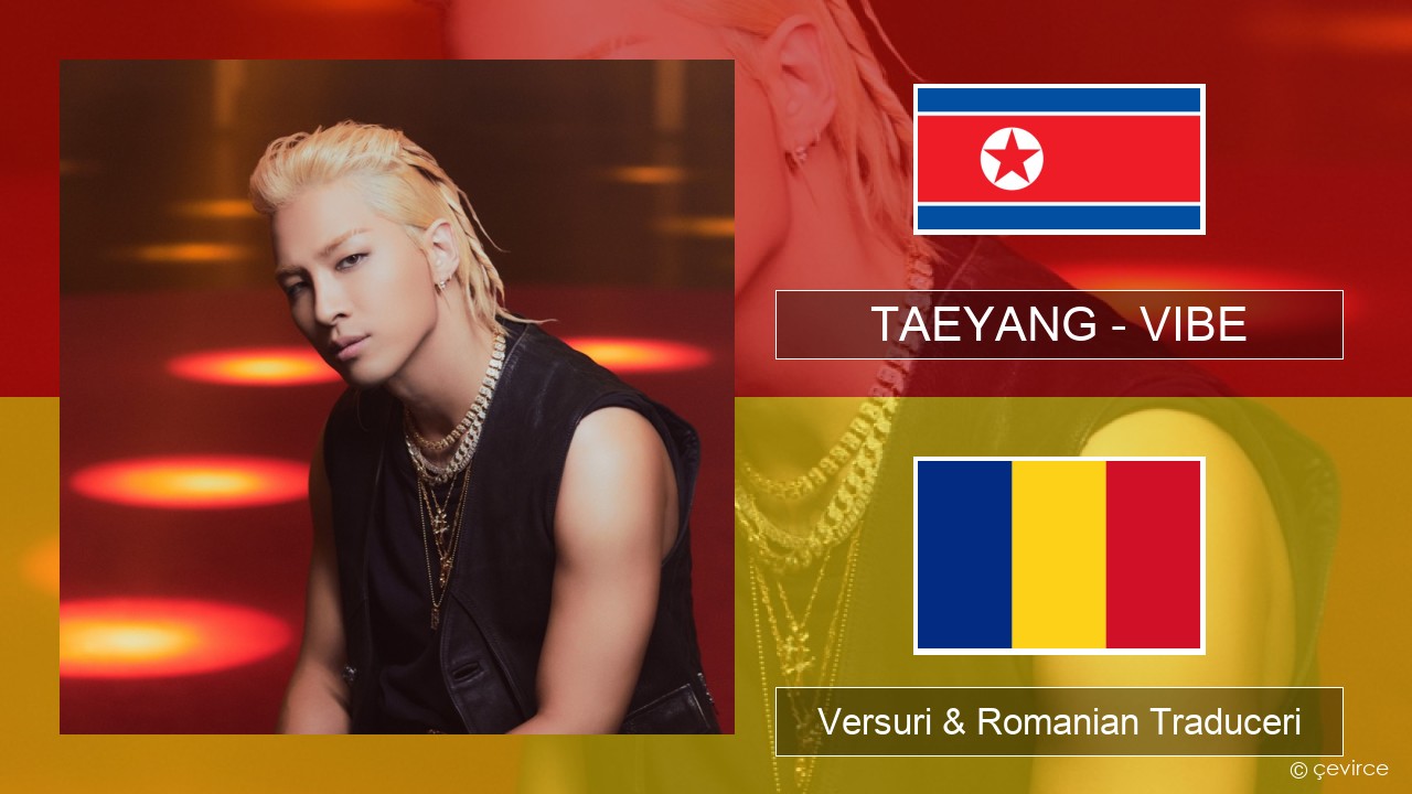 TAEYANG – VIBE (feat. Jimin of BTS) Coreeană Versuri & Romanian Traduceri