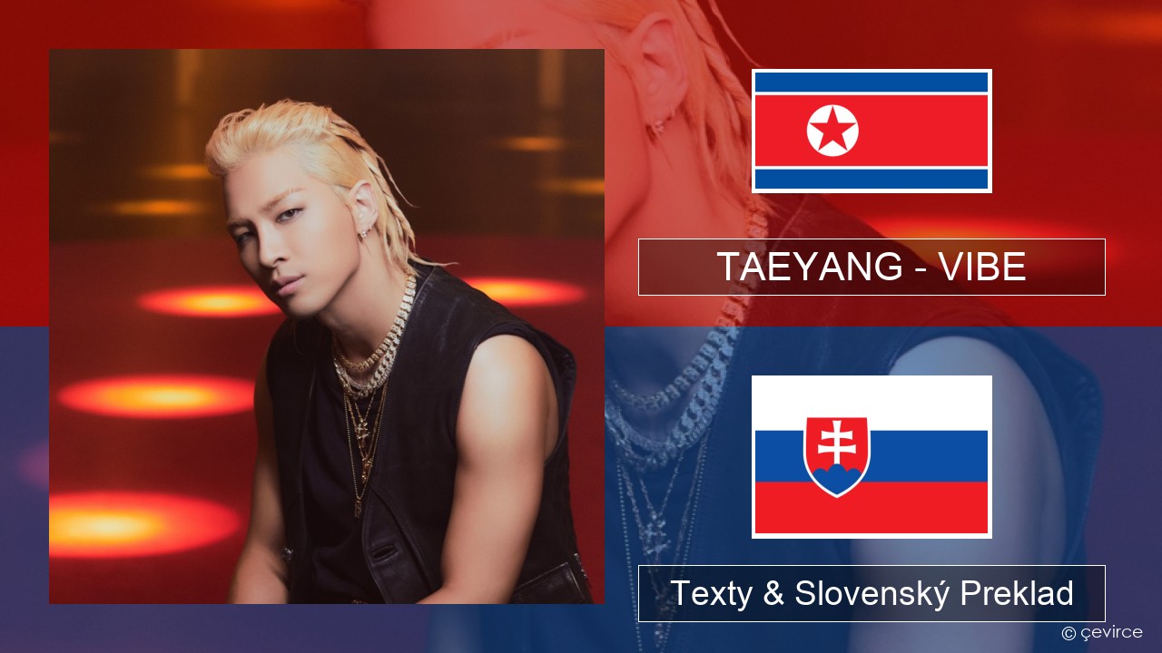 TAEYANG – VIBE (feat. Jimin of BTS) Kórejský Texty & Slovenský Preklad