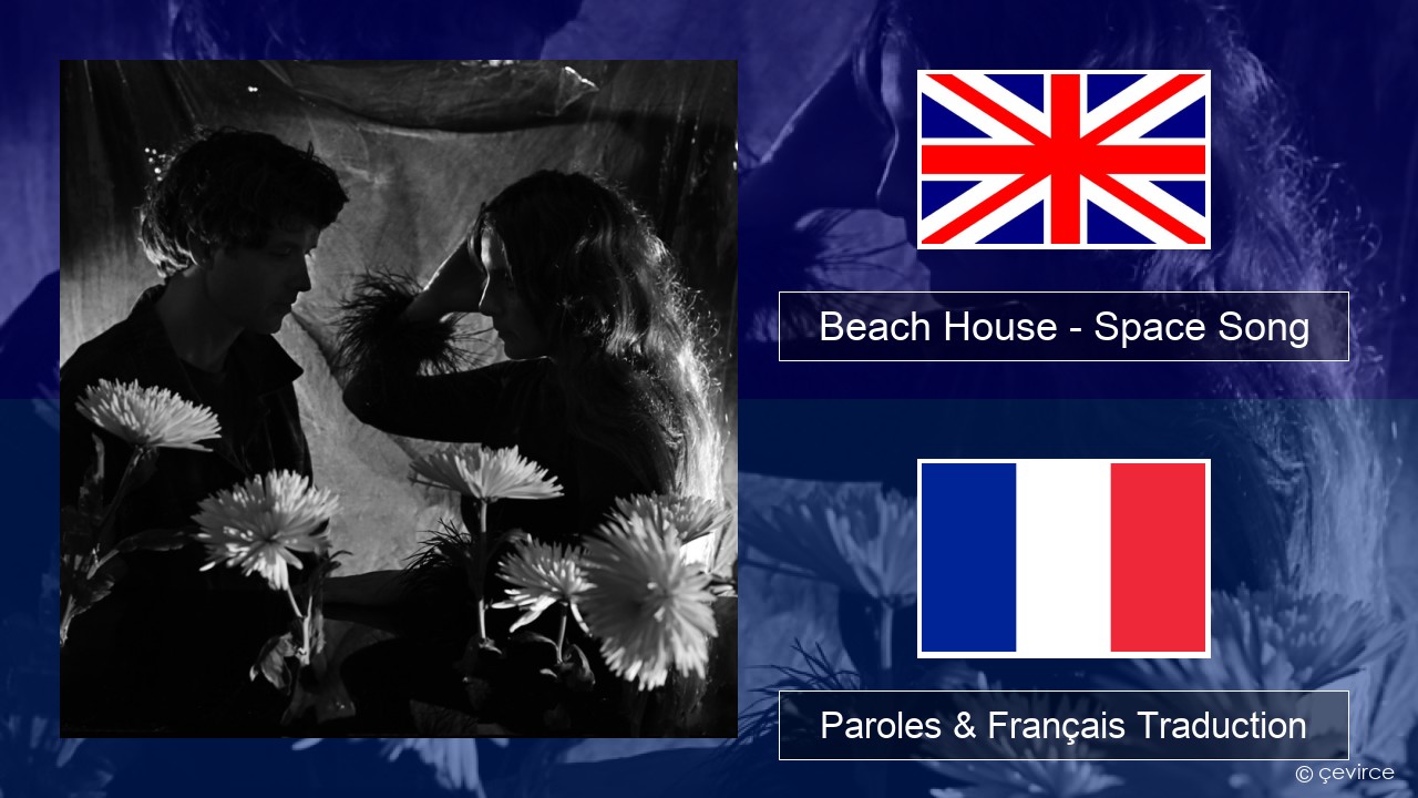 Beach House – Space Song Anglais Paroles & Français Traduction