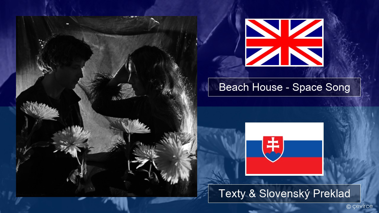 Beach House – Space Song Anglický Texty & Slovenský Preklad