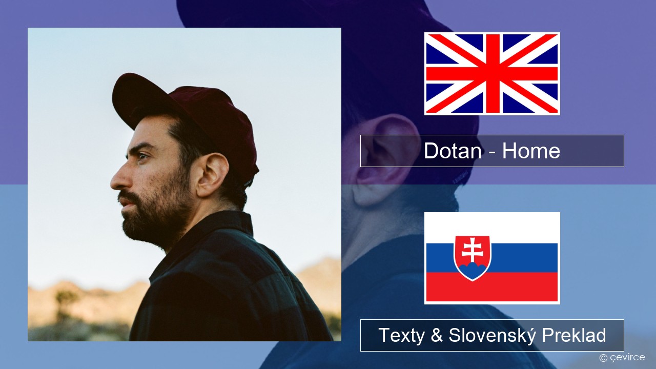 Dotan – Home Anglický Texty & Slovenský Preklad