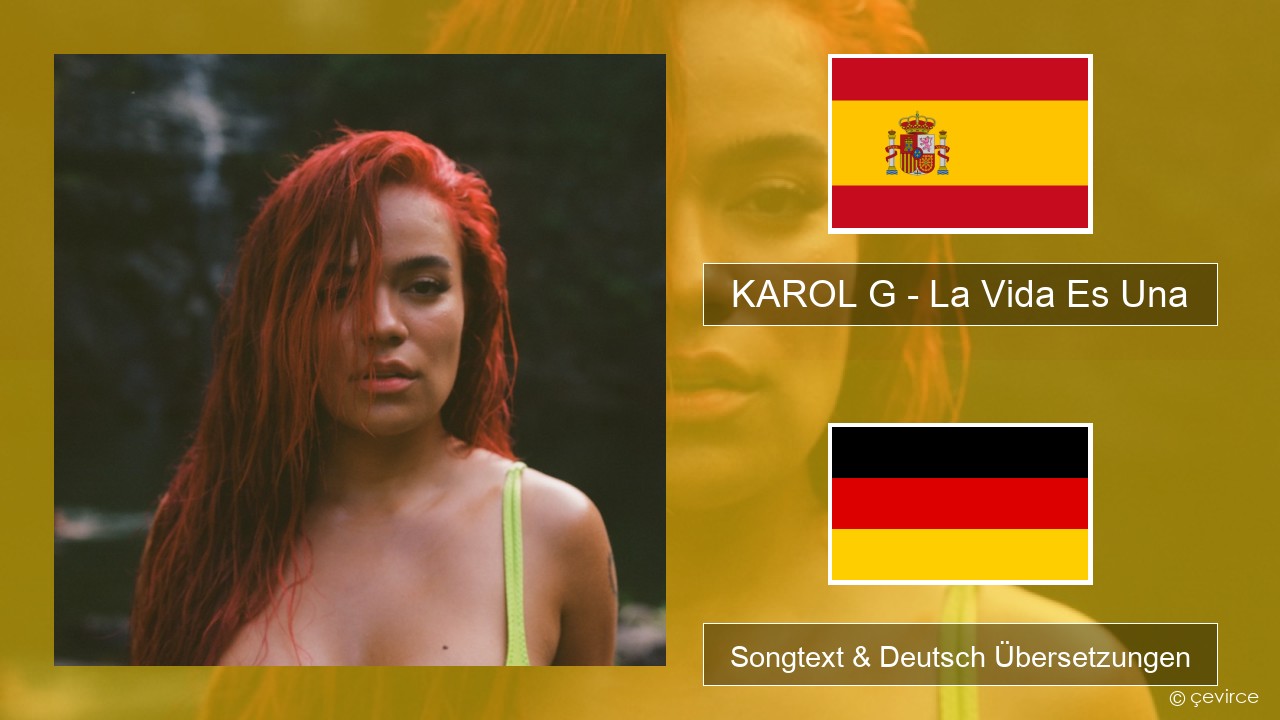 KAROL G – La Vida Es Una (From Puss in Boots: The Last Wish) Spanisch Songtext & Deutsch Übersetzungen