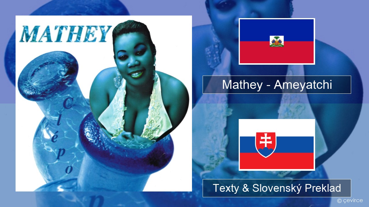 Mathey – Ameyatchi Haitskej Texty & Slovenský Preklad