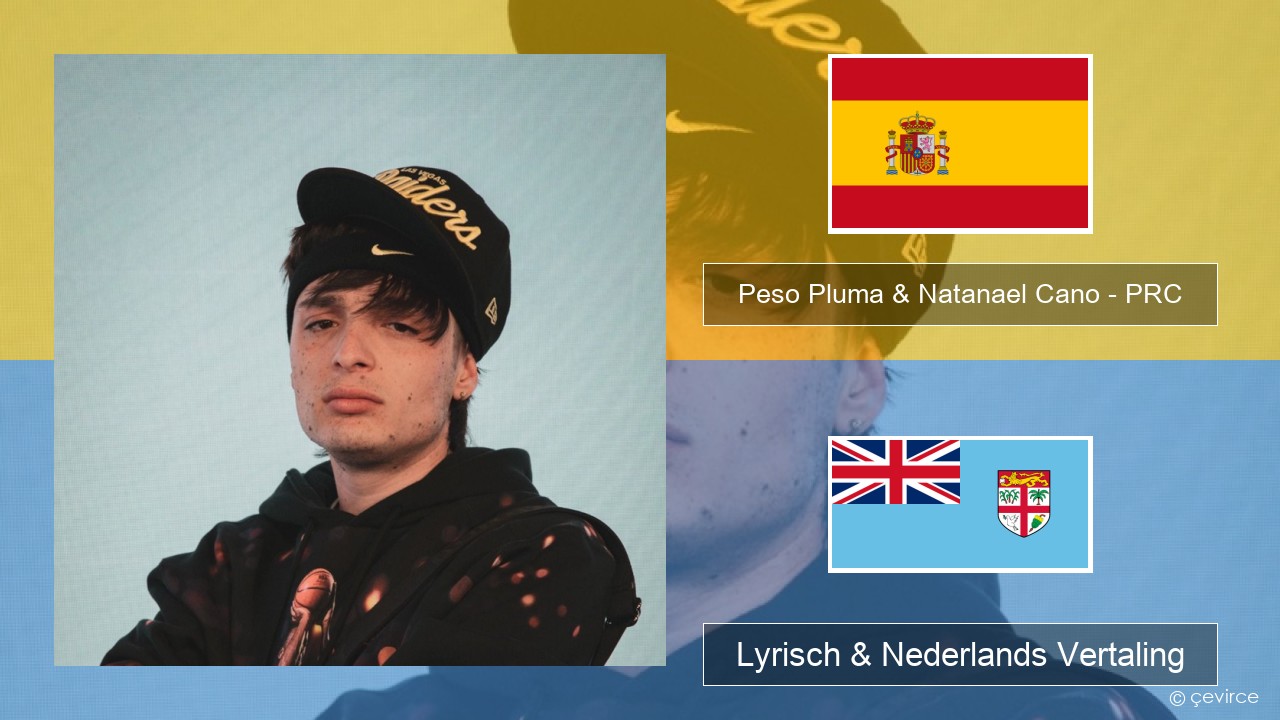 Peso Pluma & Natanael Cano – PRC Spaans Lyrisch & Nederlands Vertaling